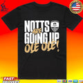 Notts Going Up Are Ole Ole Unisex