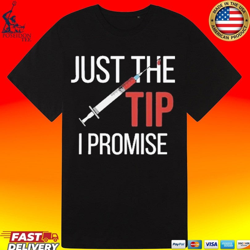 Nurse’s Just The Tip I Promise Unisex