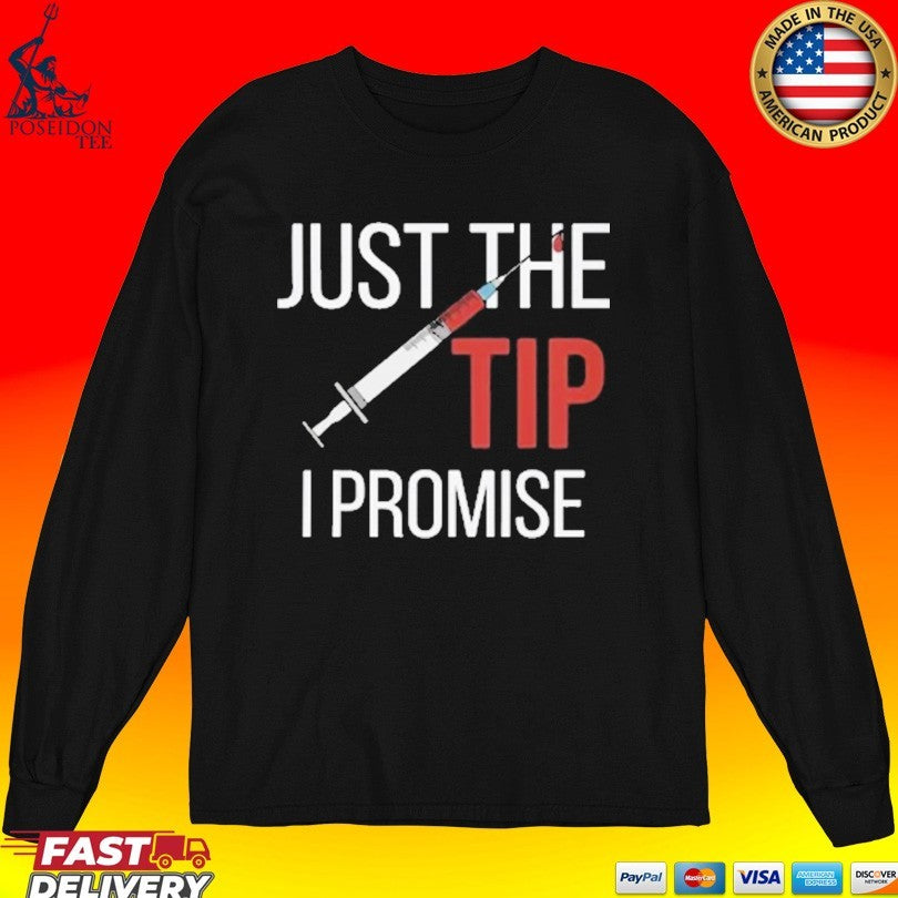 Nurse’s Just The Tip I Promise Unisex