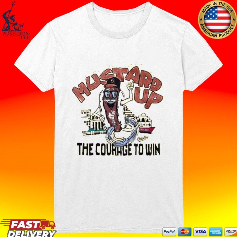 Orioles Mustard Up The Courage To Win Unisex