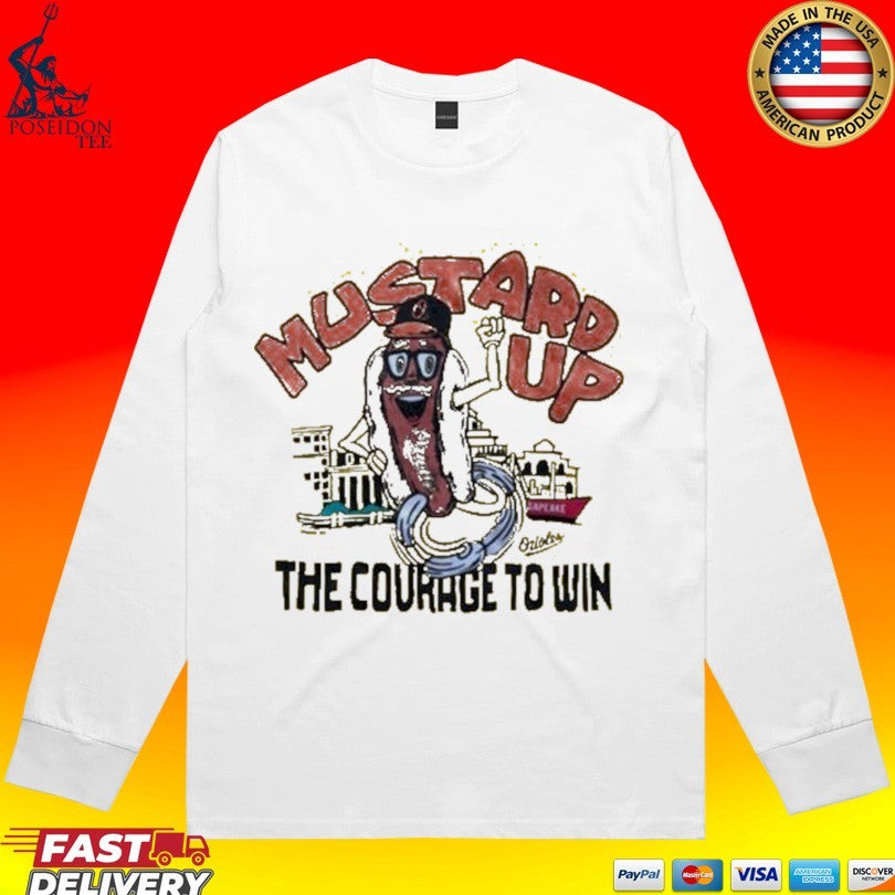Orioles Mustard Up The Courage To Win Unisex