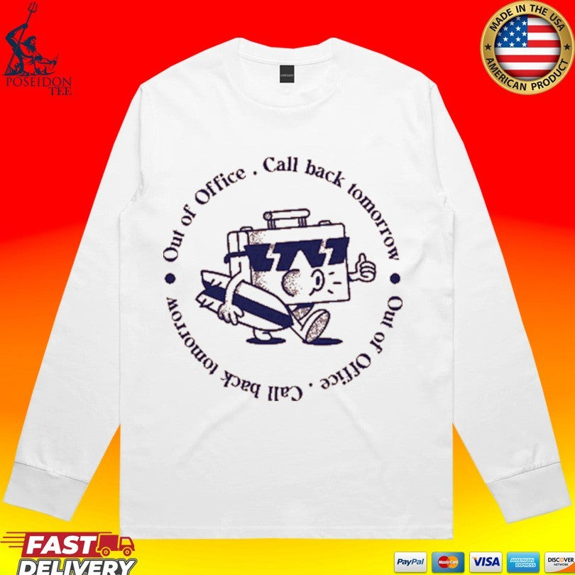 Out Of Office Call Back Tomorrow Unisex