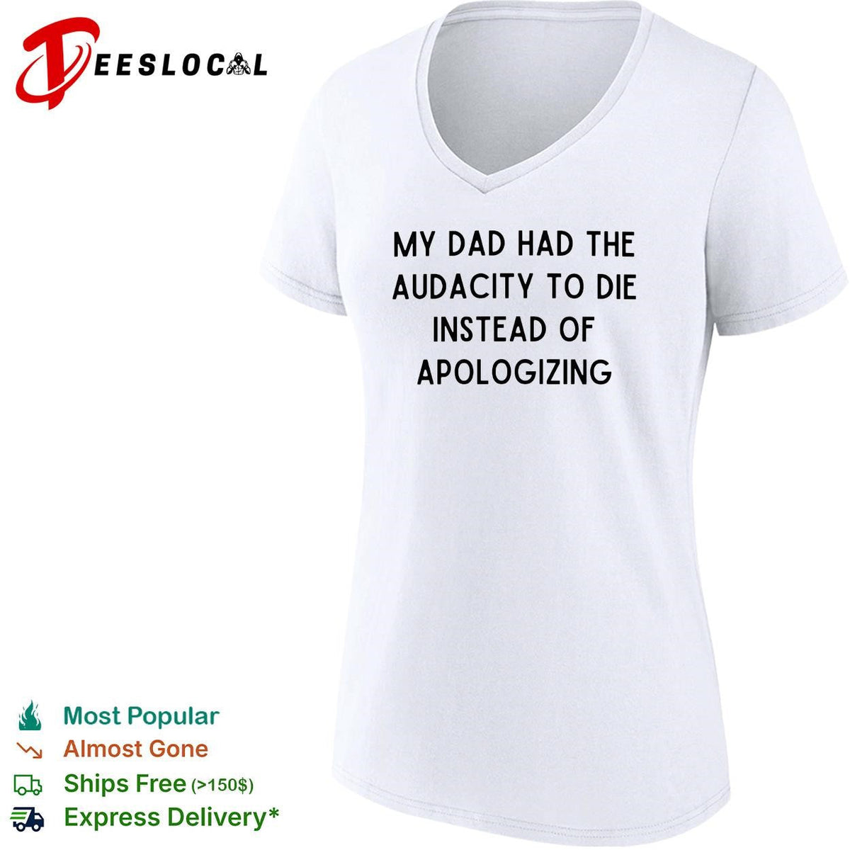 My dad had the audacity to die instead of apologizing dark humor shirt Unisex