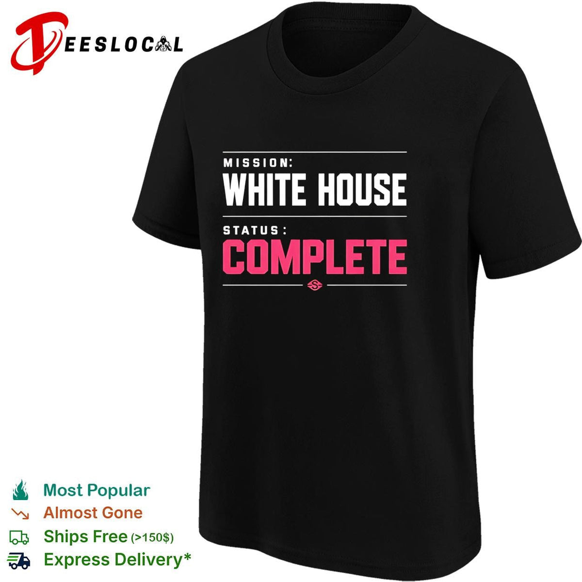 Mission White House status complete bold pink lettering parody graphic shirt Unisex
