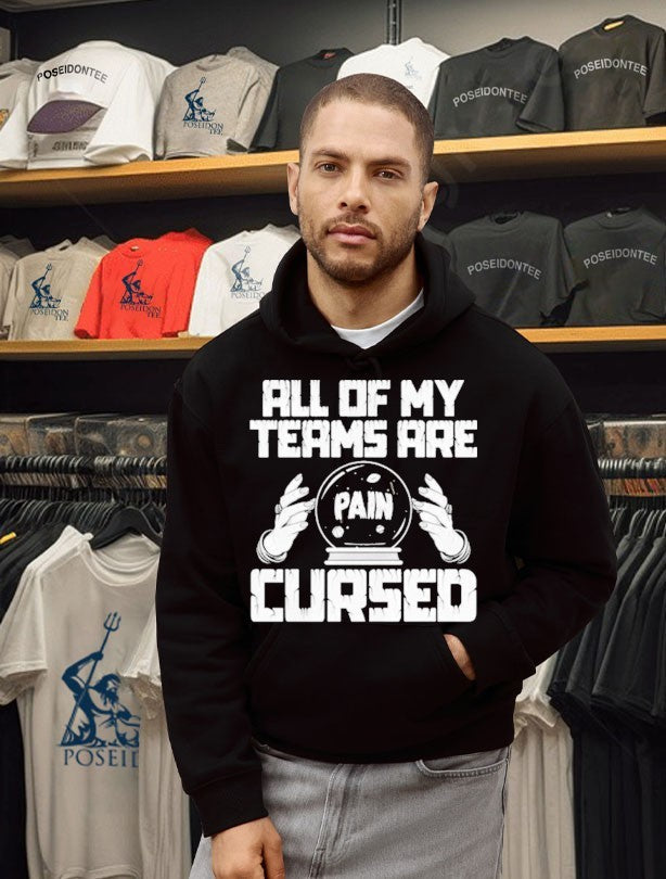 Pain All Of My Teams Are Cursed Unisex