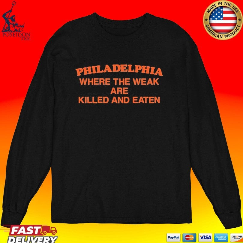 Philadelphia Where The Weak Are Killed And Eaten Unisex