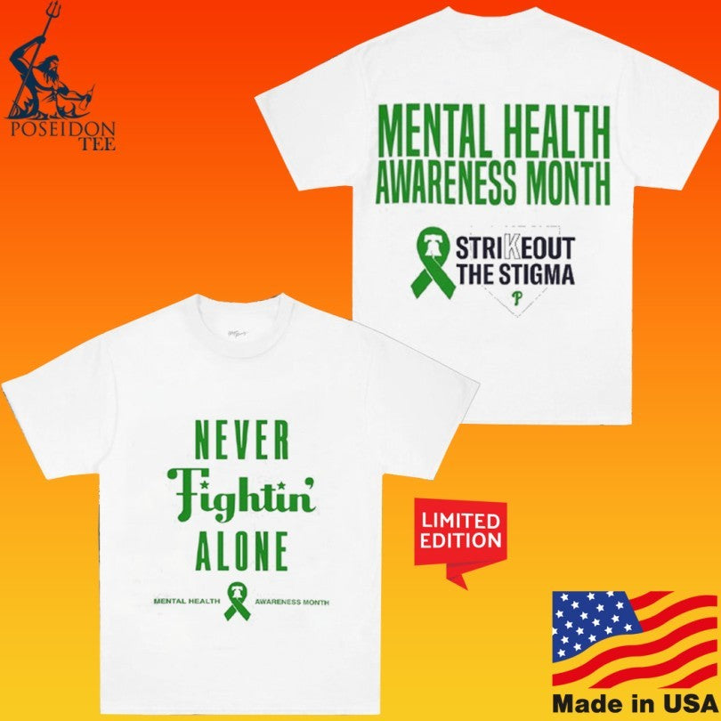 Phillies Never Fightin’ Alone Mental Health Awareness Month Strikeout The Stigma Unisex