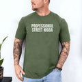 Professional Street Nigga T Shirt Unisex