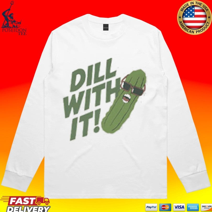 Pickle Dill With It Graphic Unisex