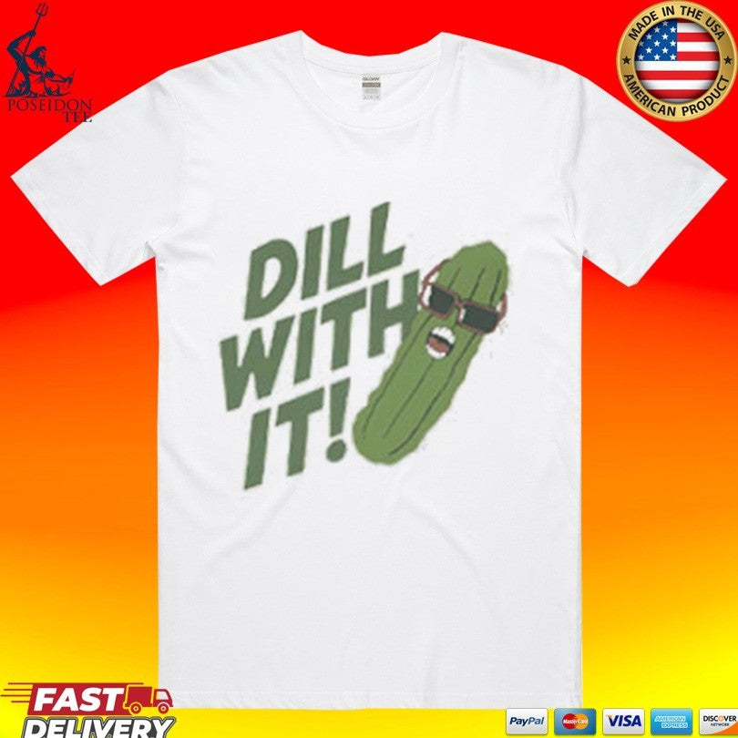 Pickle Dill With It Graphic Unisex