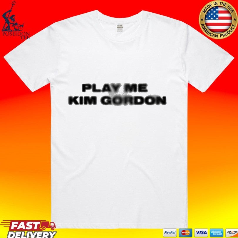 Play Me Kim Gordon Unisex