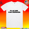 Play Me Kim Gordon Unisex