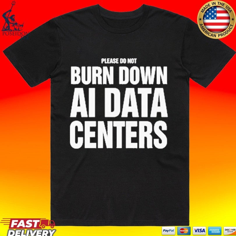 Please Do Not Burn Down Ai Data Centers Unisex