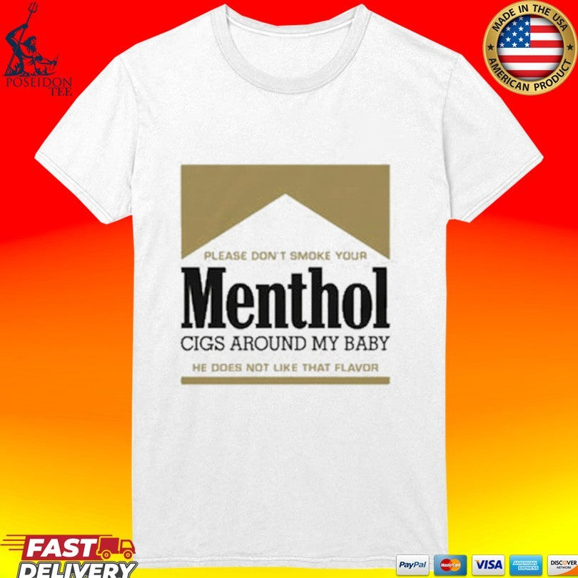 Please Don’t Smoke Your Menthol Cigs Around My Baby He Does Not Like That Flavor Gold