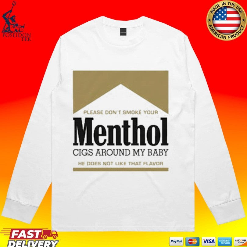Please Don’t Smoke Your Menthol Cigs Around My Baby He Does Not Like That Flavor Gold