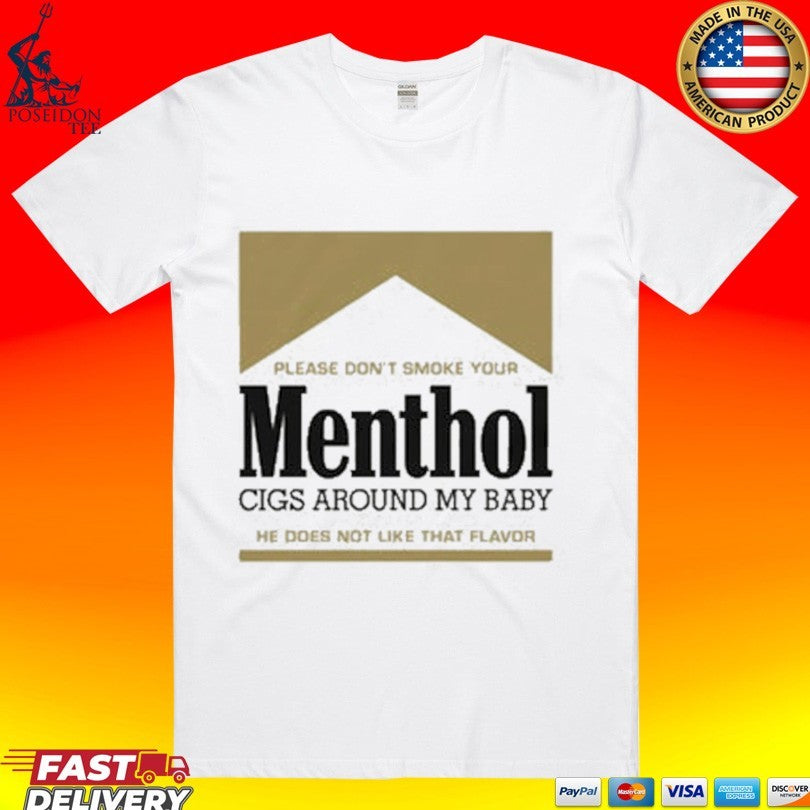Please Don’t Smoke Your Menthol Cigs Around My Baby He Does Not Like That Flavor Gold