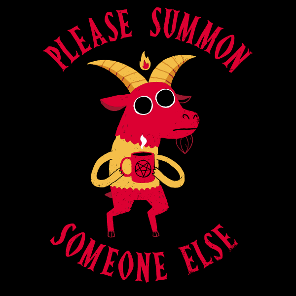 'Summon Someone Else' Shirt Unisex