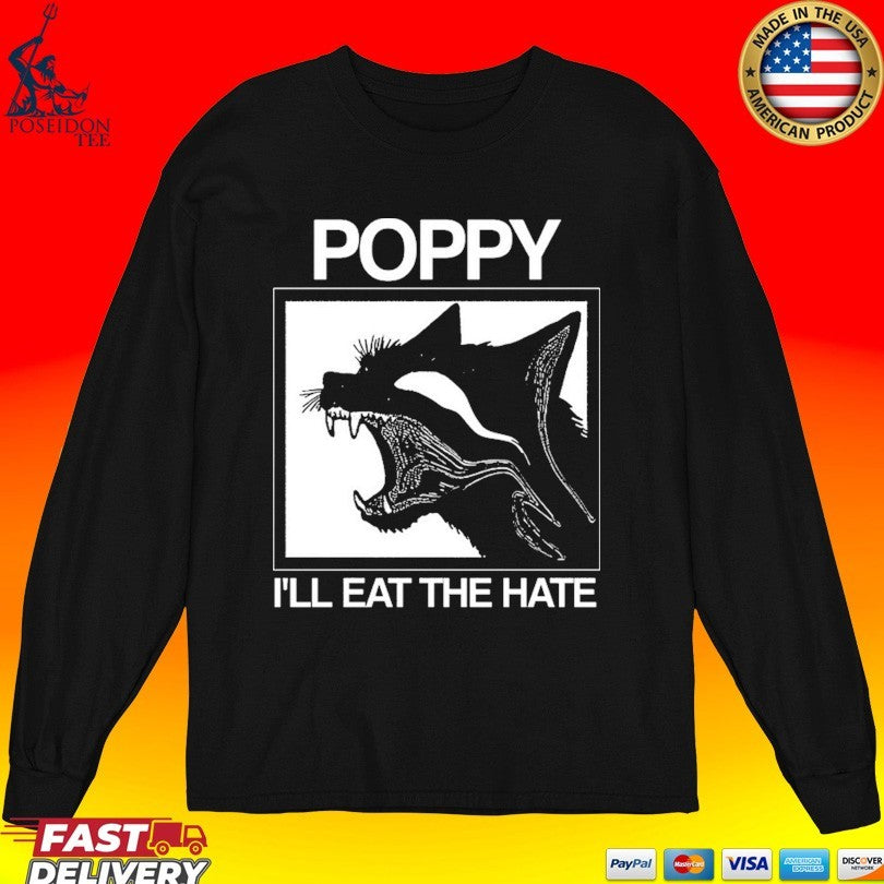 Poppy Feral I’ll Eat The Hate Unisex