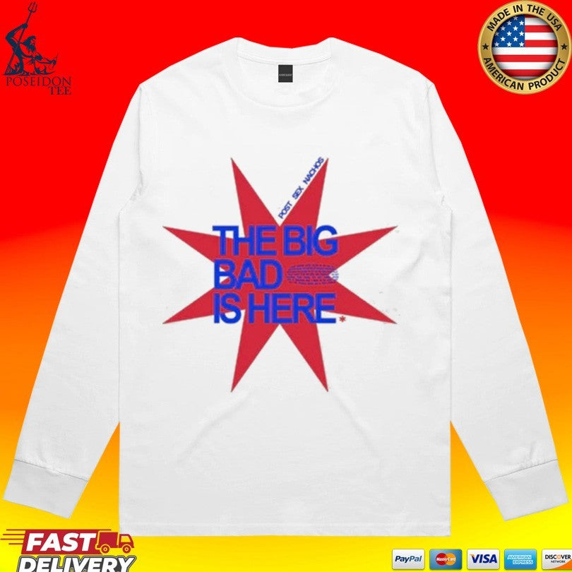 Post Sex Nachos The Big Bad Is Here Unisex