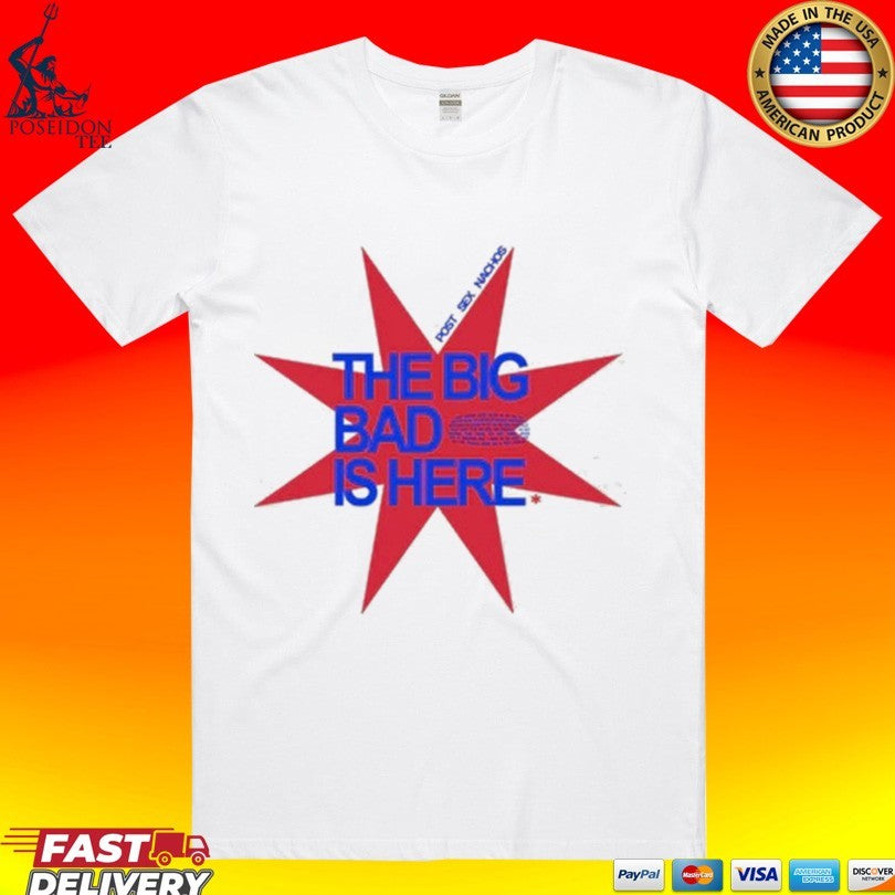 Post Sex Nachos The Big Bad Is Here Unisex