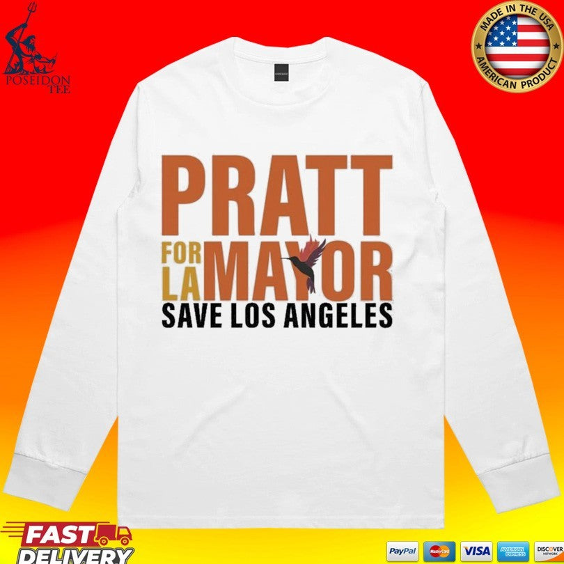 Pratt For LA Mayor Save Los Angeles Unisex