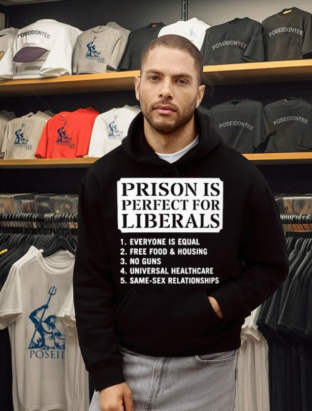 Prison Is Perfect For Liberals Edgy Anti Liberal Meme Unisex