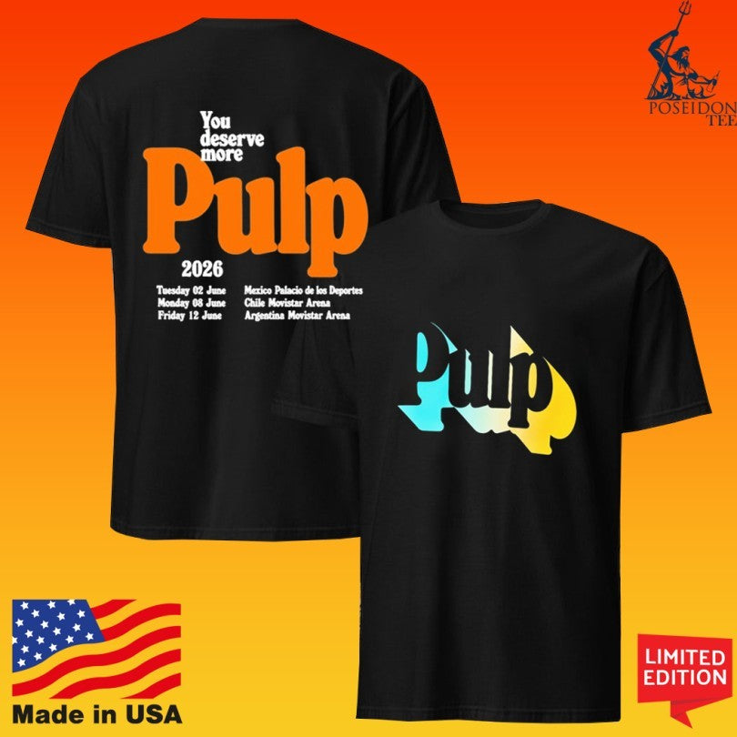 Pulp You Deserve More Buenos Aires June 12 2026 Unisex