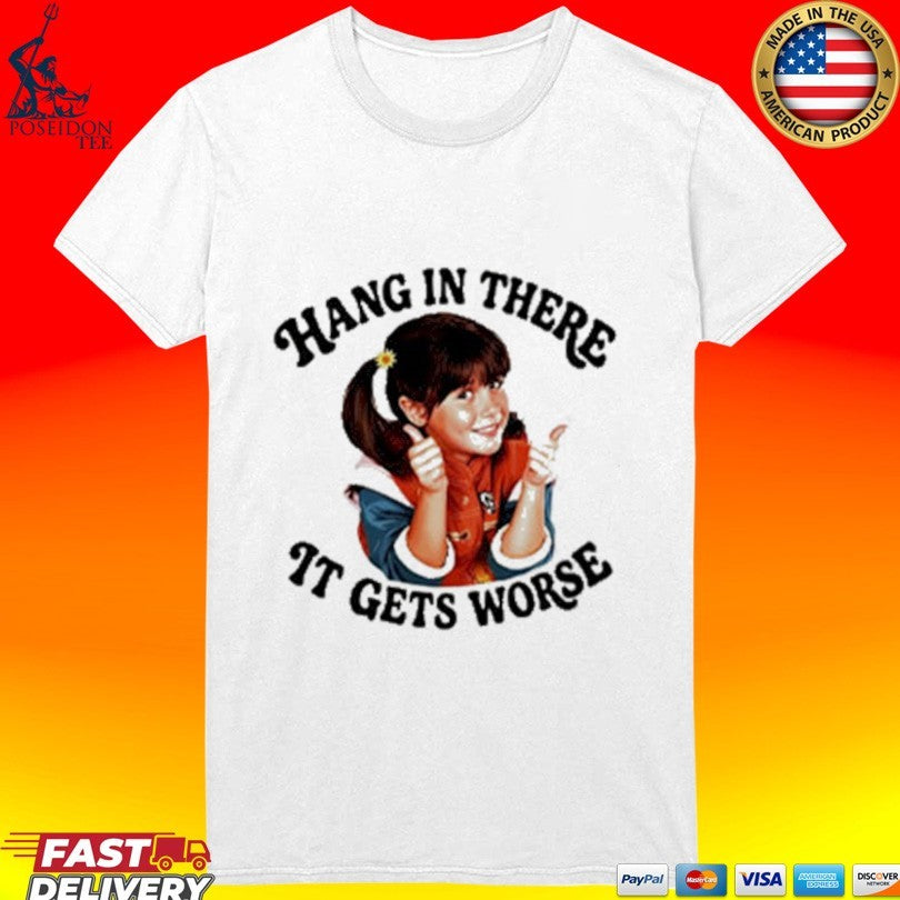 Punky Brewster Hang In There It Gets Worse Unisex