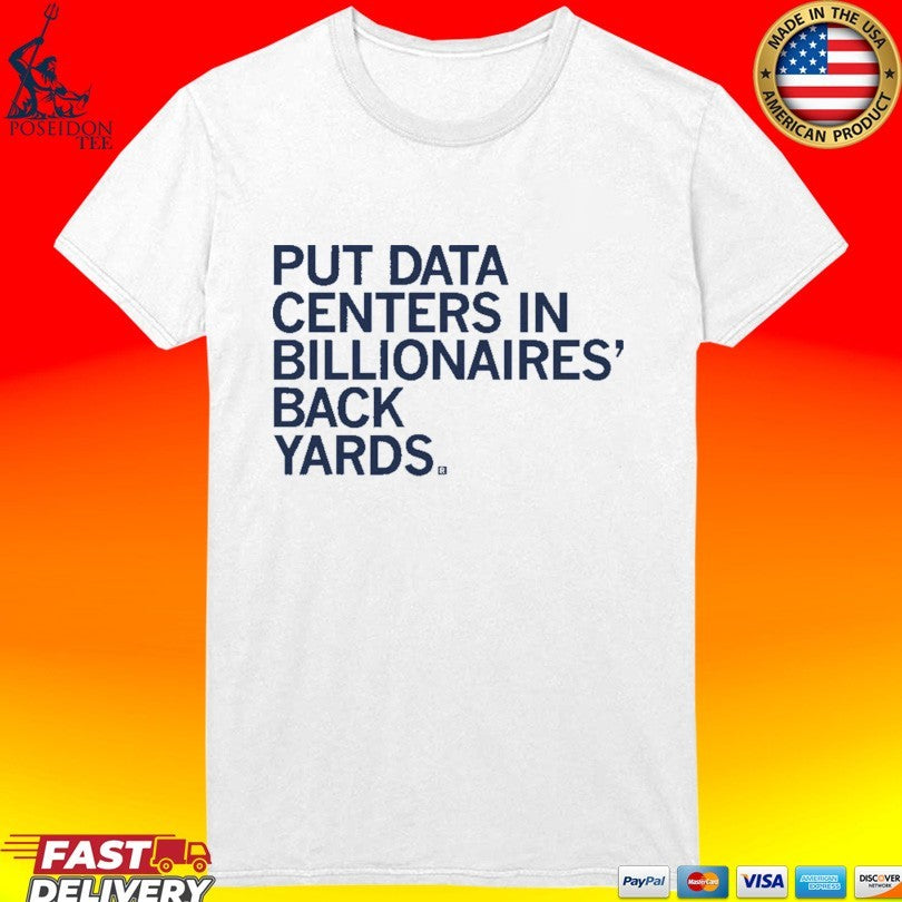 Put Data Centers In Billionaires Back Yards Unisex