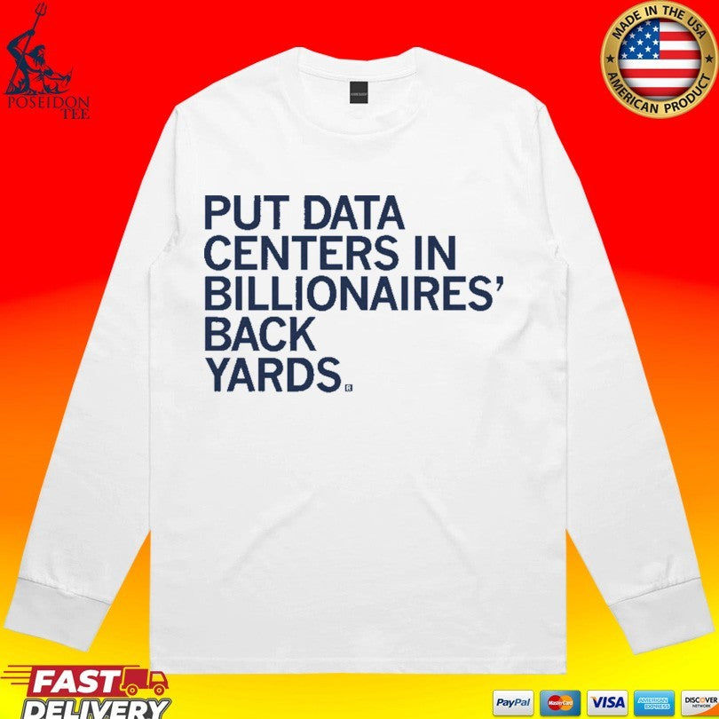 Put Data Centers In Billionaires Back Yards Unisex