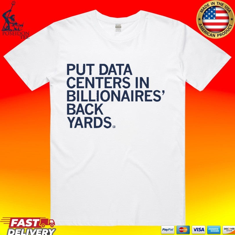 Put Data Centers In Billionaires Back Yards Unisex