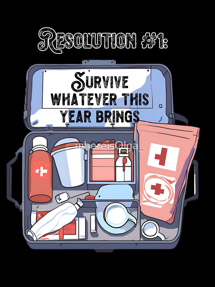 Resolution #1: Survive Whatever This Year Brings by whereisOlga_