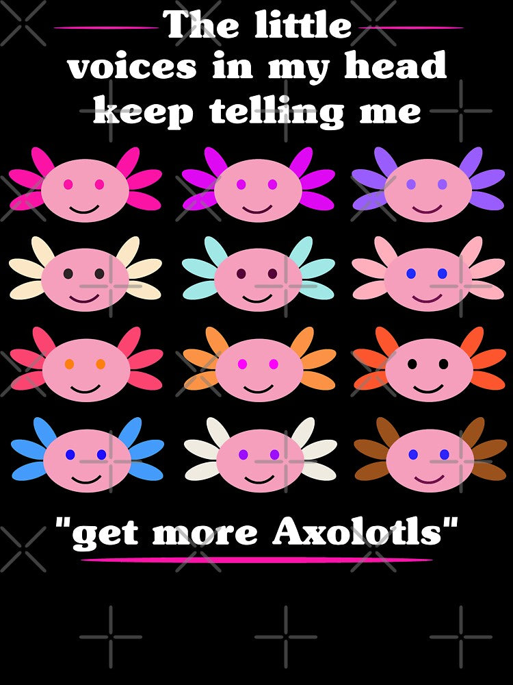 The Little Voices In My Head Telling me Get More Axolotls Funny Gift for Axolotls lovers by FamousShirts