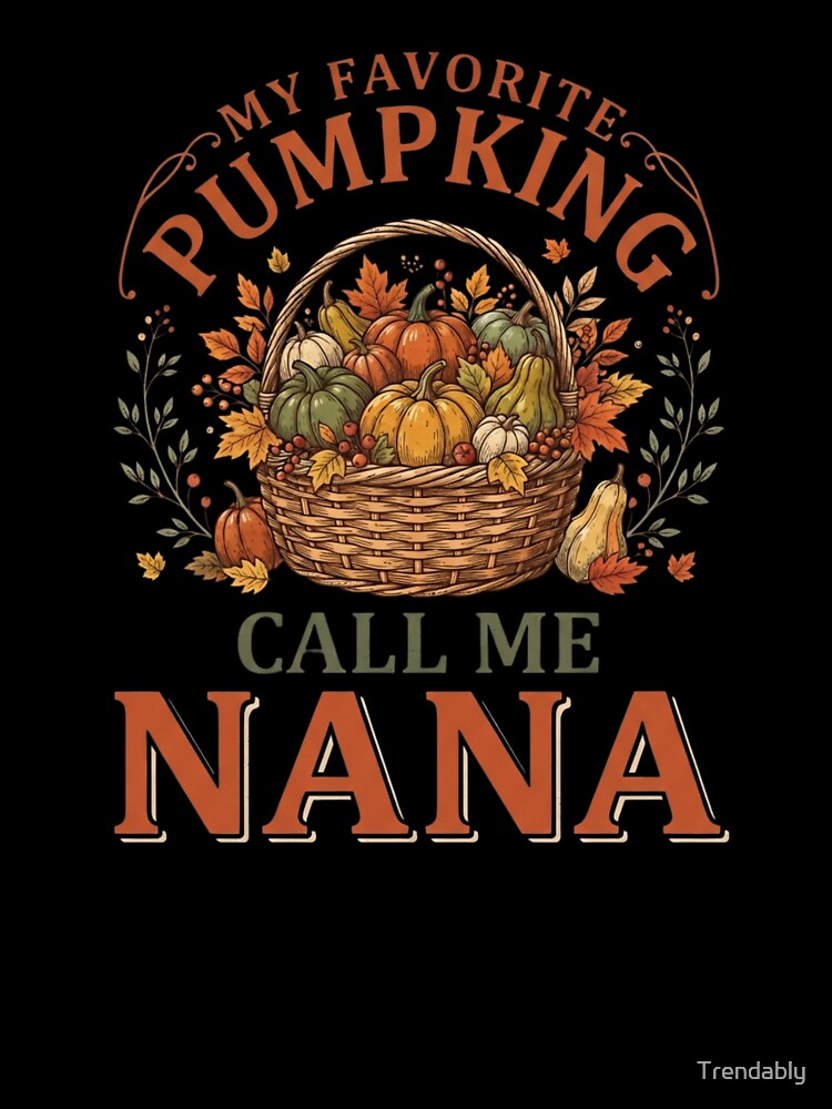 My Favorite Pumpkins Call Me Nana Funny Halloween Nana T-Shirt | Grandma Pumpkin Graphic Gift by Trendably