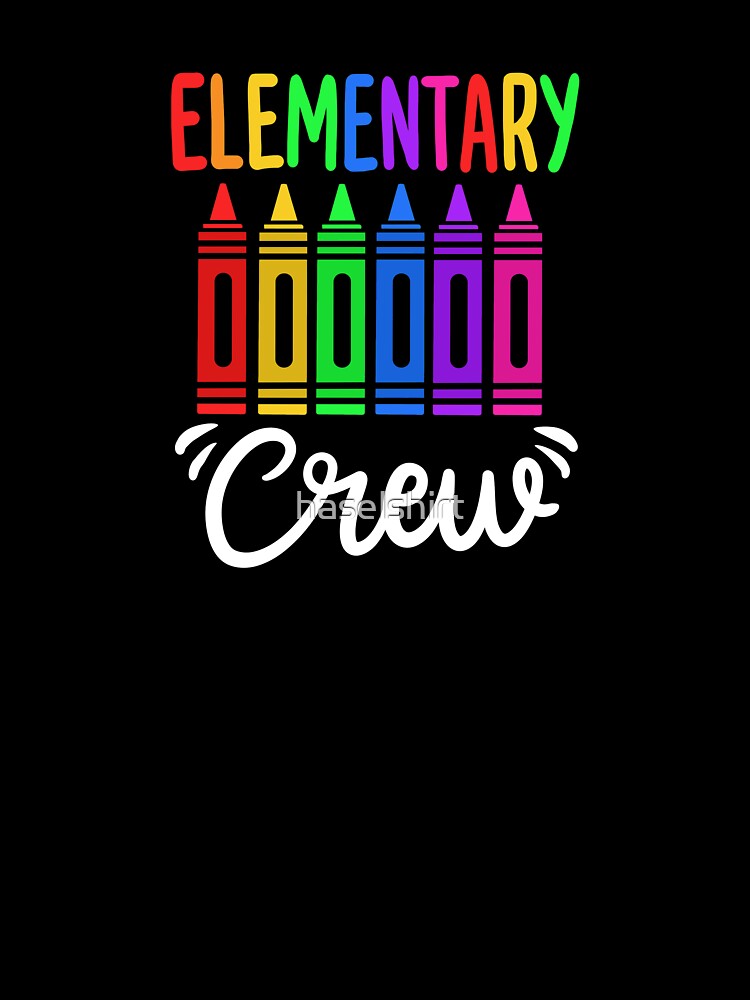 Elementary Crew Teacher Student School Fun Gift by haselshirt