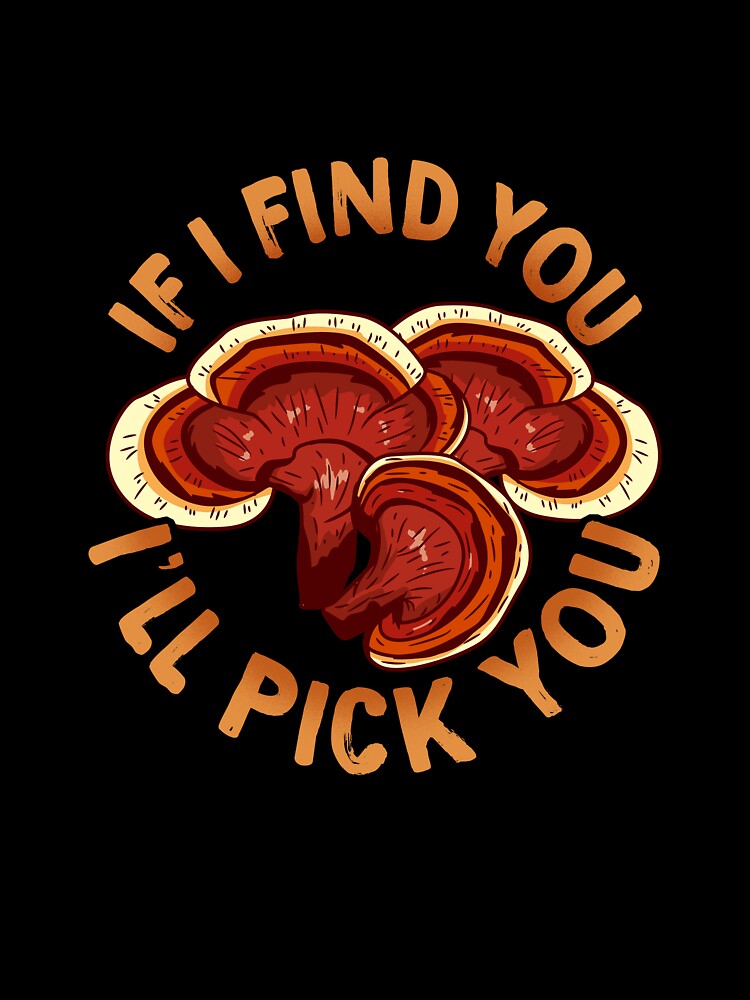 Mushroom Hunting graphic for a Reishi Lover by biNutz