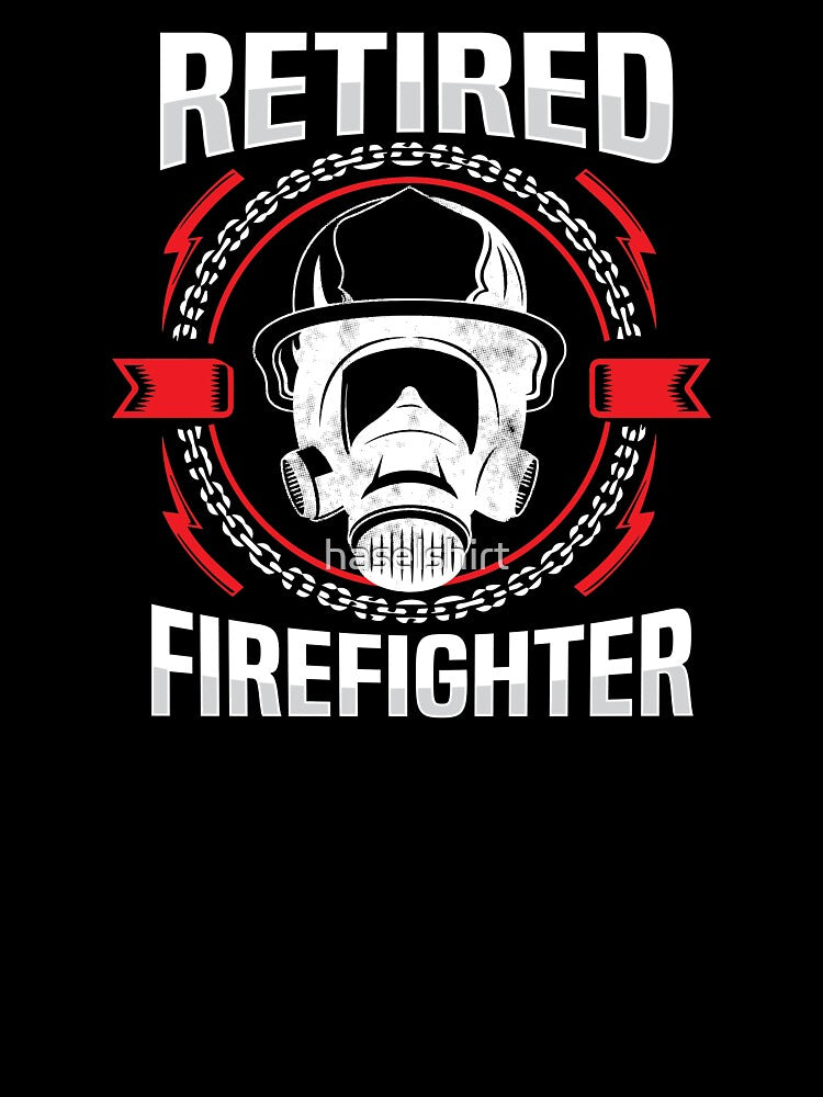 Retirement Retired Fire Fighter Retiree Gift Idea by haselshirt