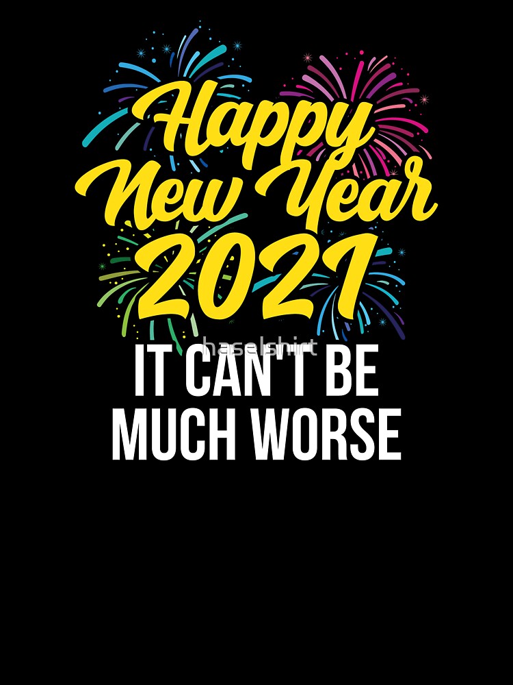 2021 Funny New Year Holiday Slogan Gift by haselshirt