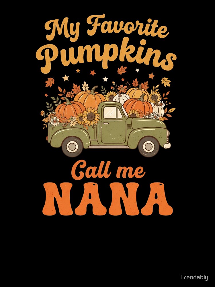 My Favorite Pumpkins Call Me Nana T-Shirt | Funny Grandma Halloween Family Graphic Gift by Trendably