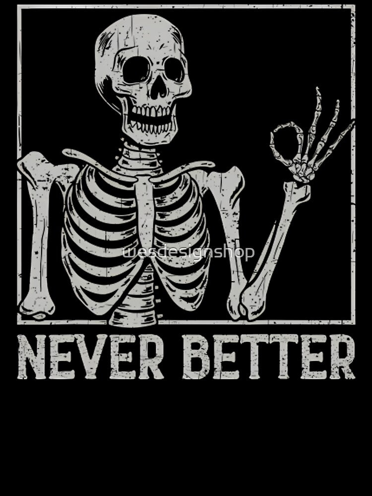 Never Better by wesdesignshop
