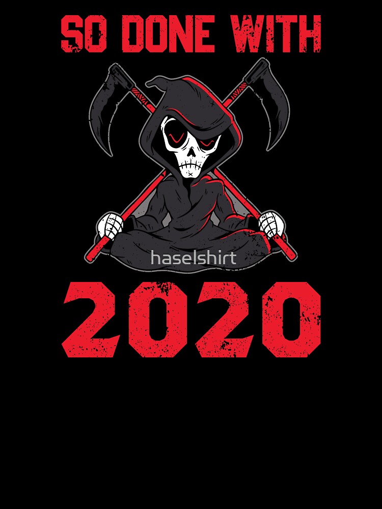2021 Funny New Year's Day So Done With 2020 Gift by haselshirt