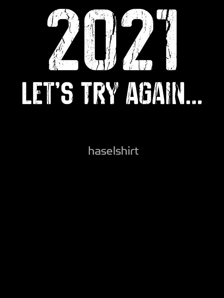 2021 Happy New Year Holiday Funny Slogan Present by haselshirt