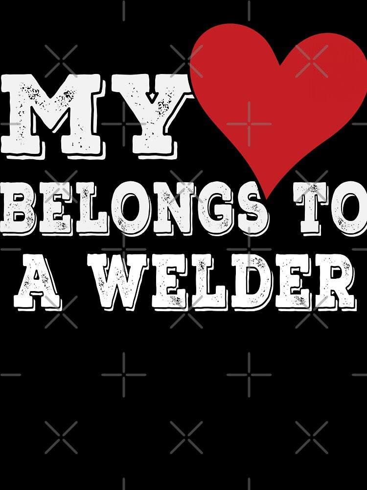 My Heart Belongs To A Welder by URBANBOX