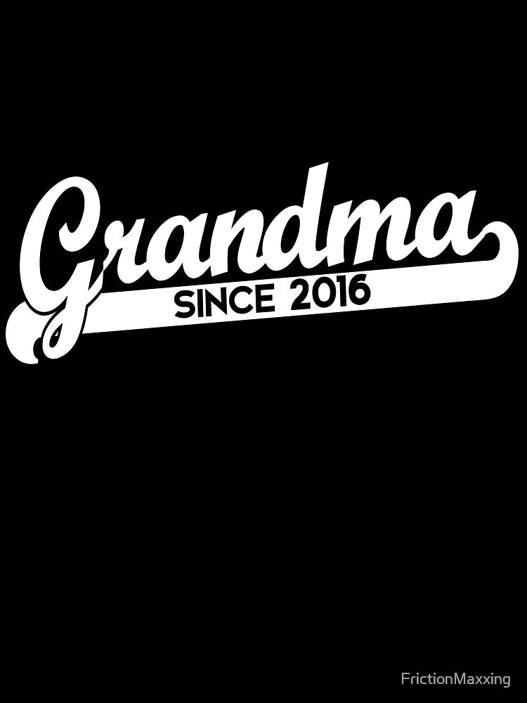 Grandma since 2016 by FrictionMaxxing