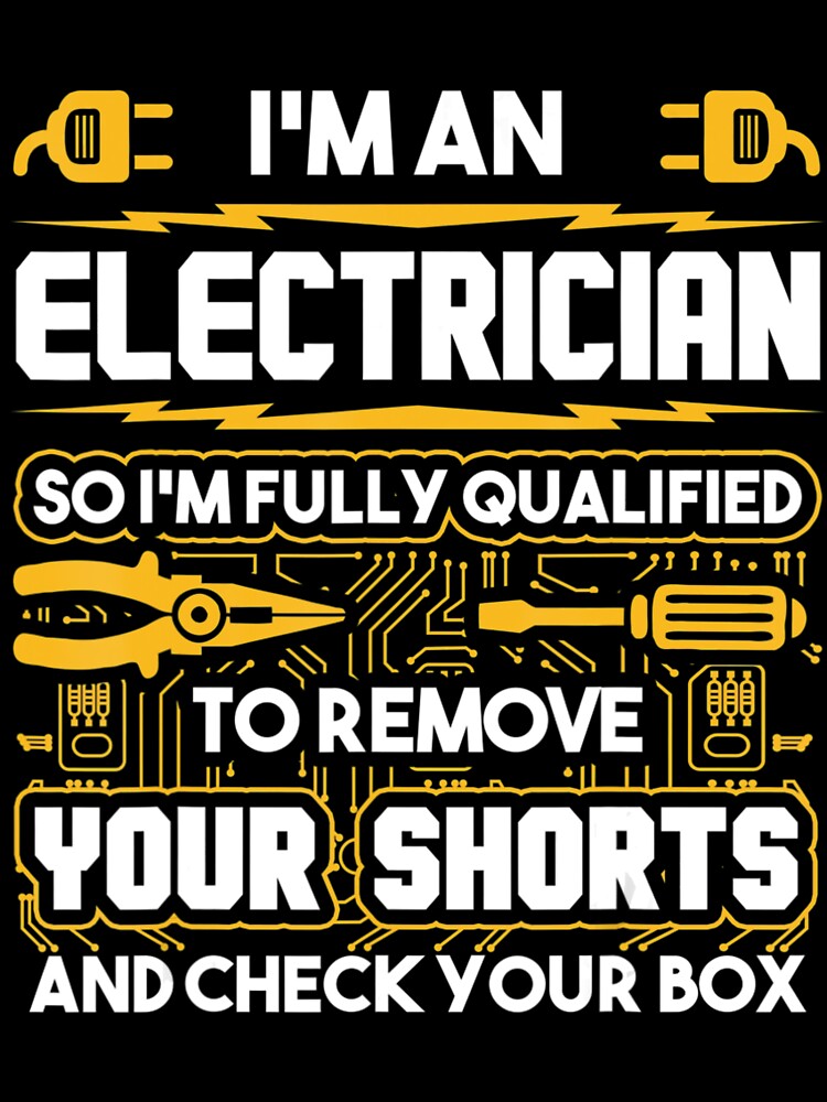 Funny Electrician Gifts I'm An Electrician by Boudreau Mcvey