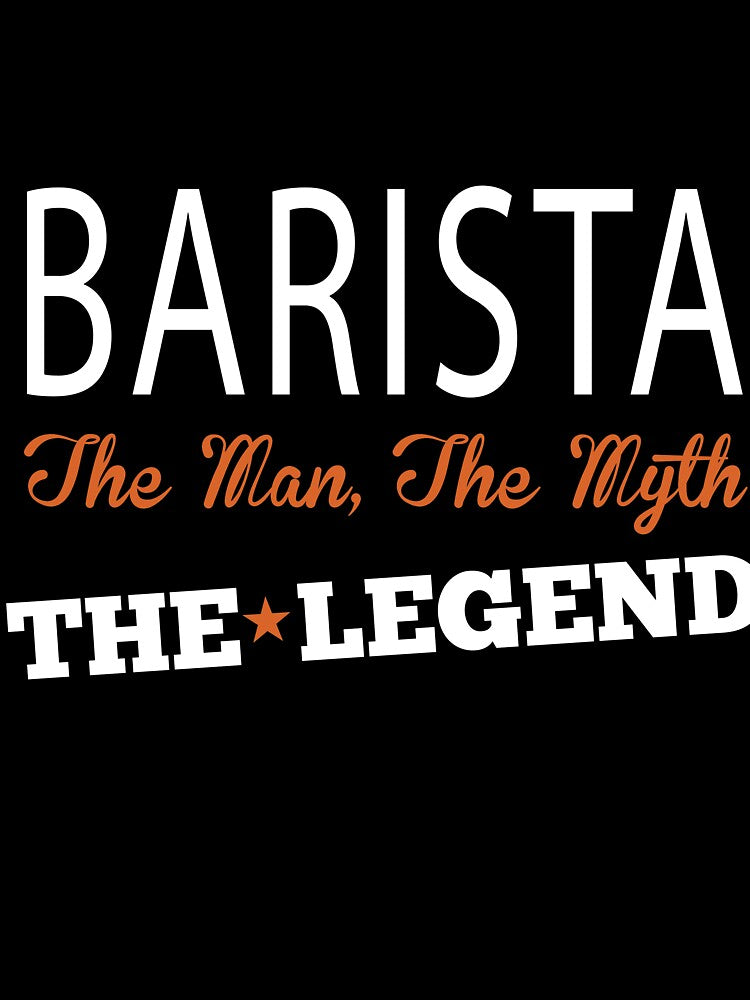 barista the man the myth the legend by johnny99987