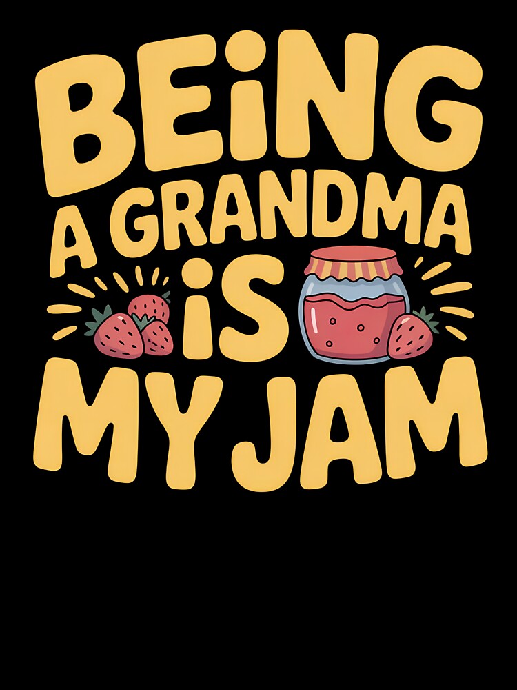 Being a Grandma Is My Jam – Bold Text with Cute Jam Jar Illustration by VividOrganica