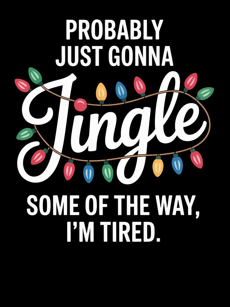 Funny Christmas T Shirt, Tired Jingle Bells Shirt, Sarcastic Holiday Tee, Festive Graphic Top, Christmas Lights Apparel by SuperAndSocial