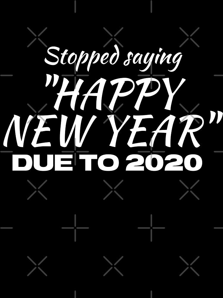 Stopped saying happy new year by BrokeHustler