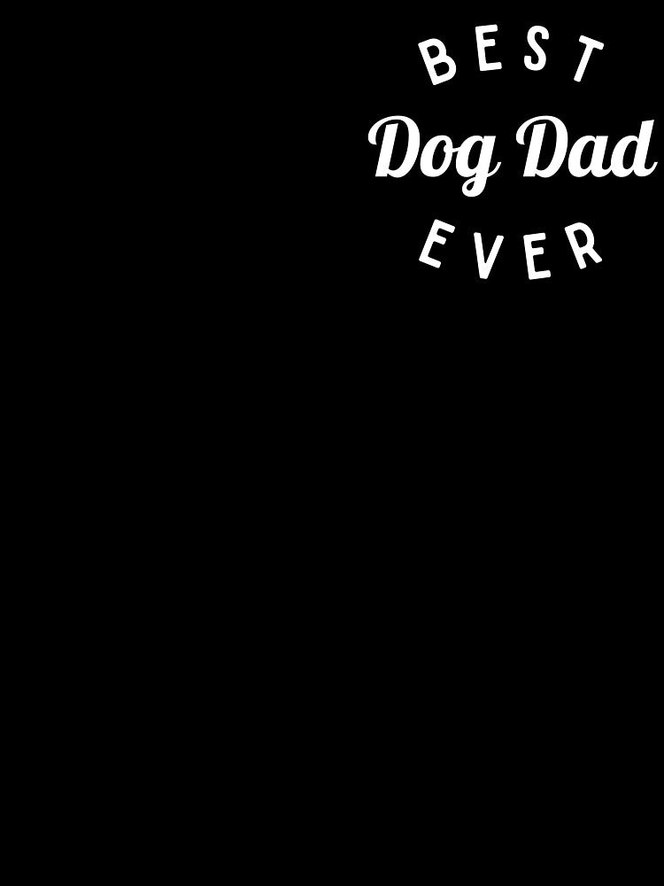 Best Dog Dad Ever Shirt, Dog Lover Shirt by Sleepy Cat Design